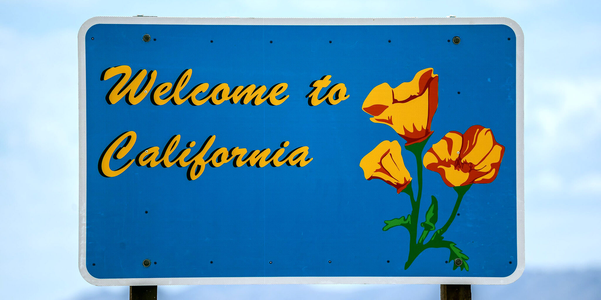 A sign that says, "Welcome to California"